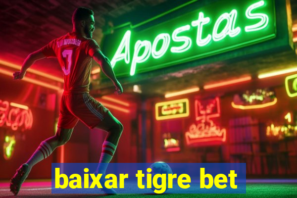 baixar tigre bet